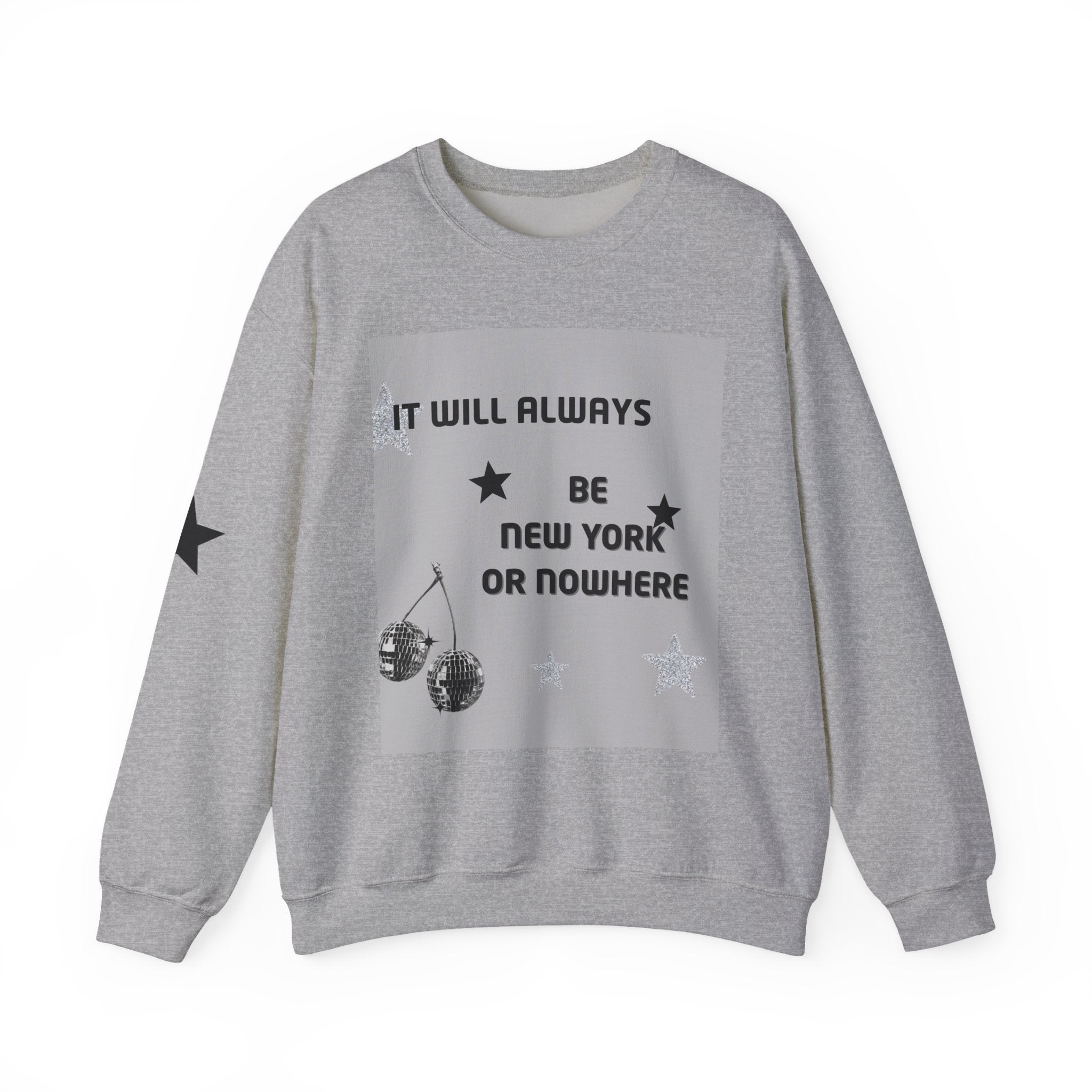 Crewneck Sweatshirt — "It Will Always Be New York or Nowhere" Graphic