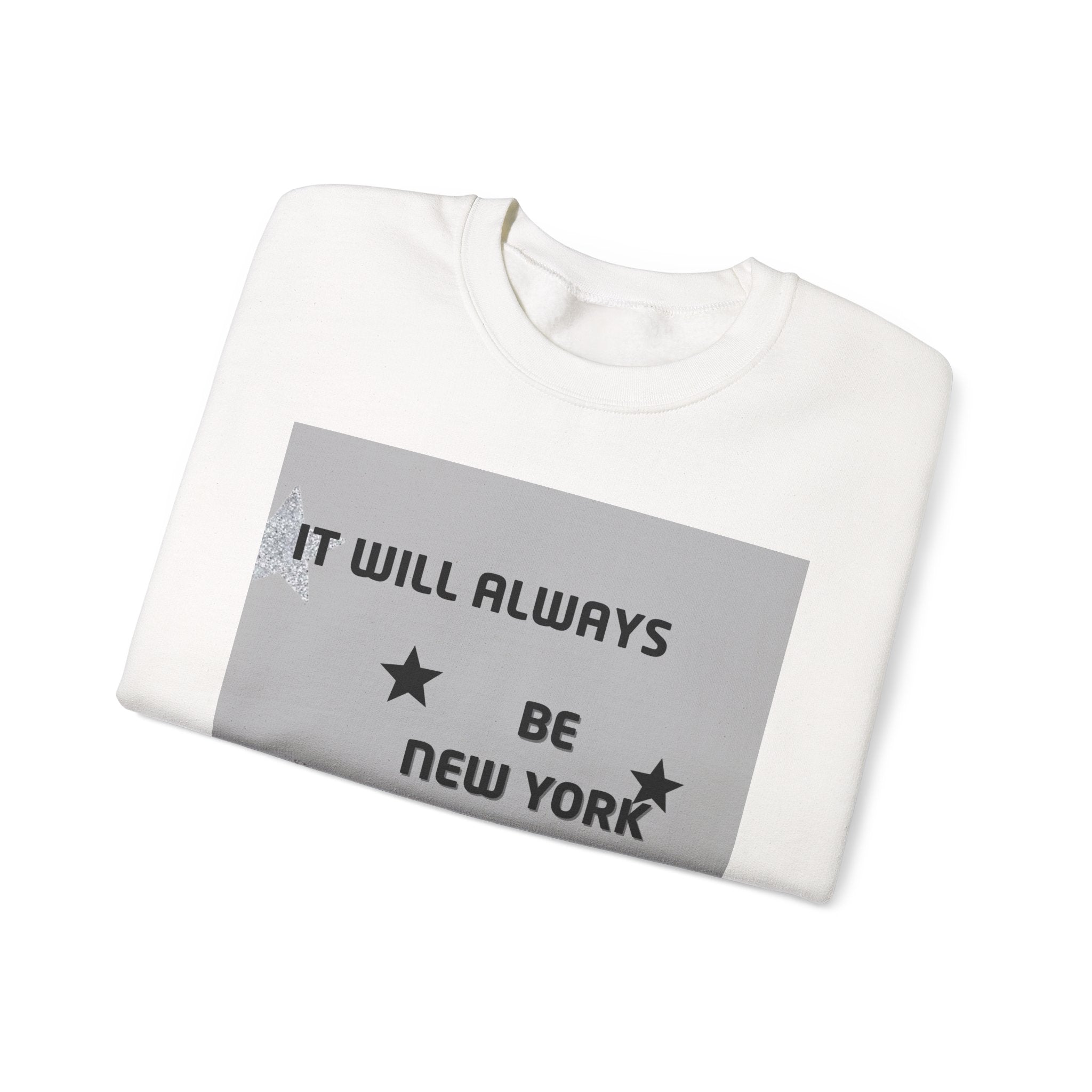 Crewneck Sweatshirt — "It Will Always Be New York or Nowhere" Graphic